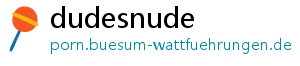 dudesnude