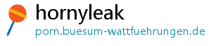 hornyleak