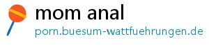 mom anal